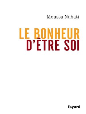cover image of Le bonheur d'être soi